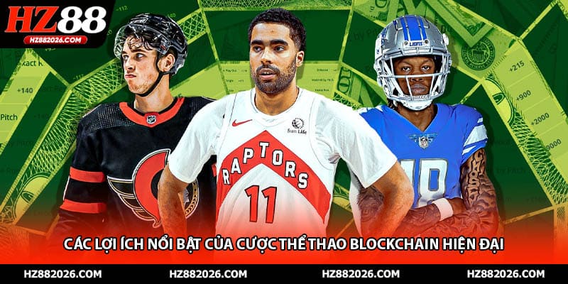 Các lợi ích nổi bật của cược thể thao Blockchain hiện đại